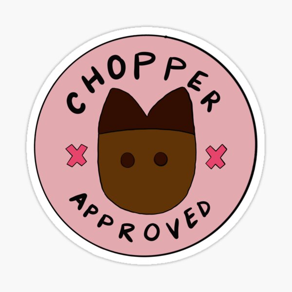 Chopper Approved Sticker